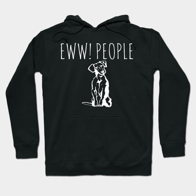 Eww People Funny Dog Hoodie by Happy - Design